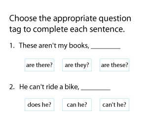 Completing Sentences with Appropriate Question Tags